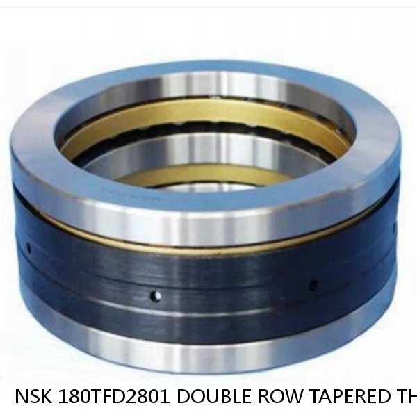 NSK 180TFD2801 DOUBLE ROW TAPERED THRUST ROLLER BEARINGS